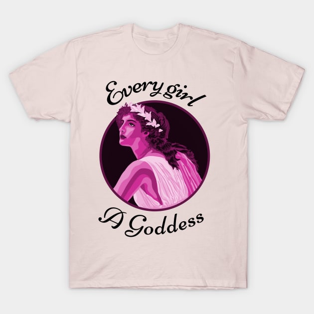 Every Girl a Goddess T-Shirt by Slightly Unhinged